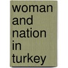Woman And Nation In Turkey door Birsen Banu Okutan