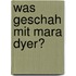 Was geschah mit Mara Dyer?