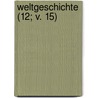 Weltgeschichte (12; V. 15) door Karl Friedrich Becker