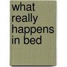 What Really Happens in Bed by Steven Carter