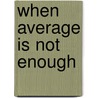 When average is not enough door Rudolf Meindl