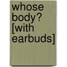 Whose Body? [With Earbuds] by Dorothy L. Sayers