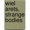 Wiel Arets, Strange Bodies door Stan Allen