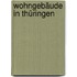 Wohngebäude in Thüringen