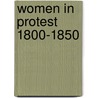 Women in Protest 1800-1850 door Malcolm I. Thomis