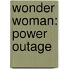 Wonder Woman: Power Outage door Michael Teitelbaum