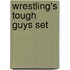Wrestling's Tough Guys Set