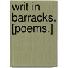 Writ in Barracks. [Poems.] by Edgar Wallace