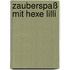 Zauberspaß mit Hexe Lilli