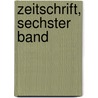 Zeitschrift, Sechster Band by Gesellschaft FüR. Erdkunde Zu Berlin