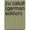 Zu Catull (German Edition) door Hugo Monse