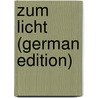 Zum Licht (German Edition) door Holzamer Wilhelm