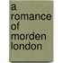 a Romance of Morden London