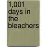 1,001 Days in the Bleachers door Ted Cox