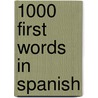 1000 First Words in Spanish by Sam Budds