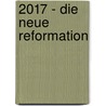 2017 - Die neue Reformation door Fabian Vogt