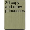 3D Copy and Draw Princesses door Barry Green