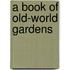 A Book of Old-world Gardens