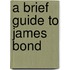 A Brief Guide to James Bond