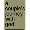 A Couple's Journey with God by Pam Farrell