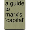 A Guide to Marx's 'Capital' by Kenneth Smith