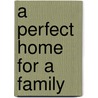 A Perfect Home for a Family by Roberta Angaramo