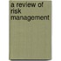 A Review of Risk Management