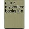 A to Z Mysteries: Books K-N by Ron Roy
