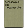 Accessoires aus Megamaschen by Veronika Hug