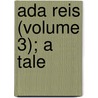 Ada Reis (Volume 3); a Tale by Lady Caroline Lamb