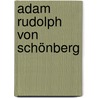 Adam Rudolph von Schönberg by Jesse Russell