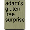 Adam's Gluten Free Surprise door Debbie Simpson