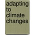 Adapting to Climate Changes