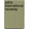 Adria International Raceway door Jesse Russell