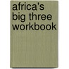 Africa's Big Three Workbook door Onbekend
