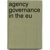 Agency Governance In The Eu by Berthold Rittberger