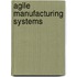Agile Manufacturing Systems