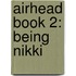 Airhead Book 2: Being Nikki