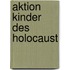 Aktion Kinder des Holocaust