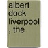 Albert Dock Liverpool , The