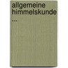 Allgemeine Himmelskunde ... door Eduard Wetzel