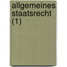 Allgemeines Staatsrecht (1) door Johann Caspar Bluntschli