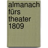 Almanach fürs Theater 1809 door August Wilhelm Iffland