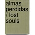 Almas perdidas / Lost Souls