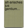 Alt-arisches Jus Gentium... door Burkard Wilhelm Leist