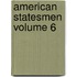 American Statesmen Volume 6
