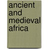 Ancient and Medieval Africa door Lin Donn