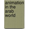 Animation in The Arab World door Mohamed Ghazala