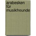 Arabesken Für Musikfreunde