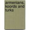 Armenians, Koords and Turks door James Creagh